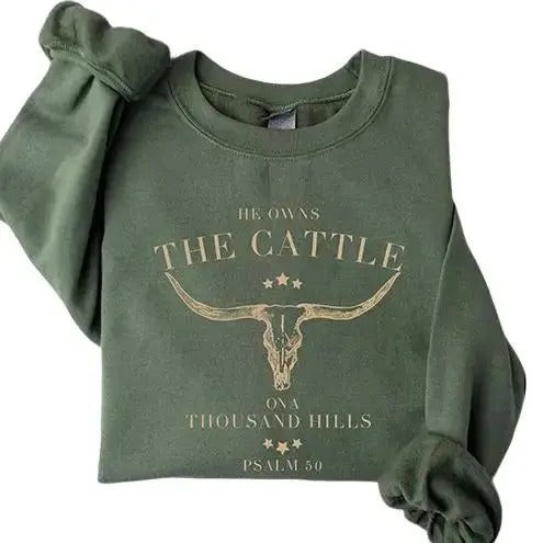 He Owns The Cattle On A Thousand Hills Sweatshirt, Western Christian Sweater, Bible Verse Hoodie, Religious Shirt, Faith...