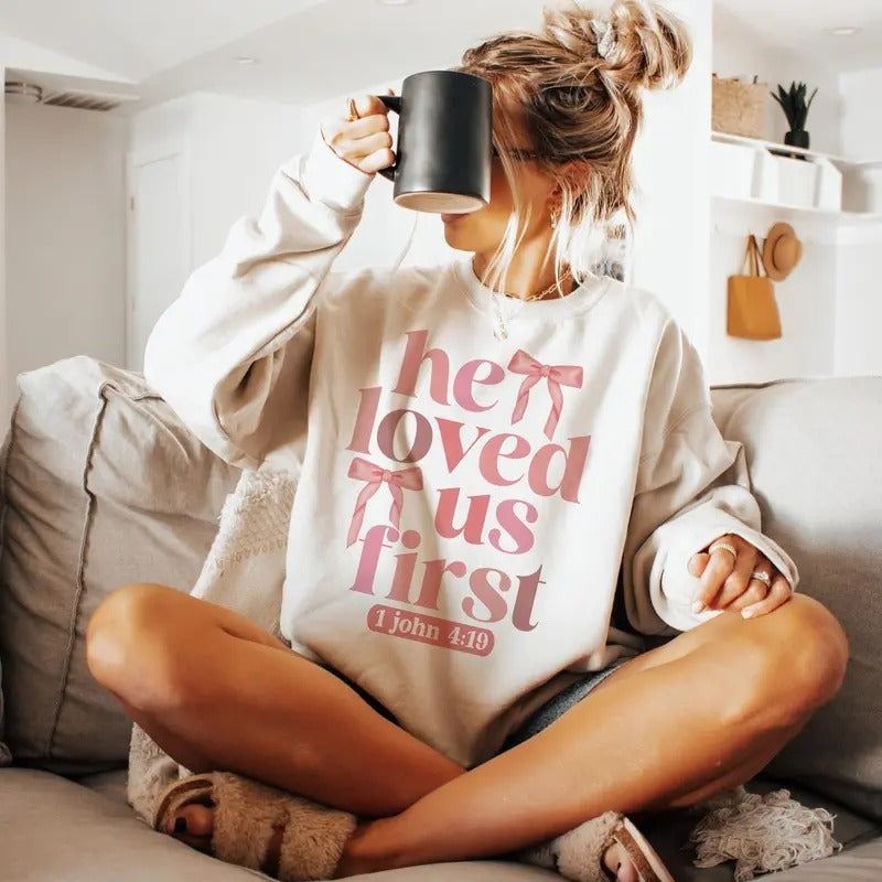 He loved us first 1 john 419, Coquette Christian Valentines Shirt, Jesus Sweatshirt, Jesus is my valentine Sweatshirt,...