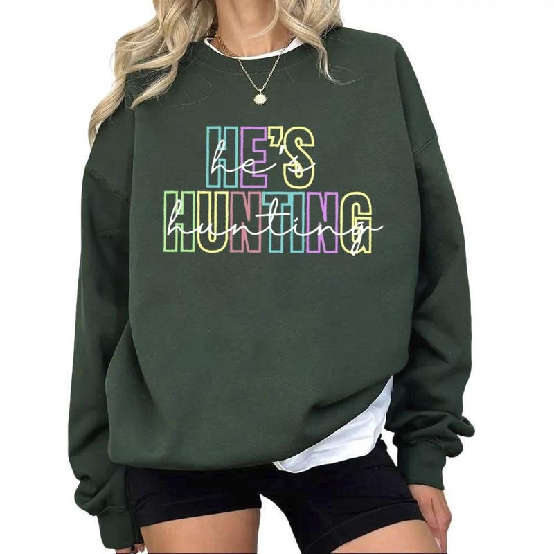 He's Hunting Sweatshirt, Get Outdoors, Deer Duck Hunter ,Gift for Hunters Wives and Girlfriends, Hunting Season 2025...