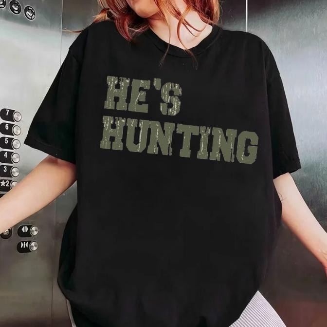 He's Hunting tshirt, Wife Hunting Season Shirt, Hunting Lover Gift, Deer Hunters Shirt Hoodie, Sweatshirt | WearSparks.com