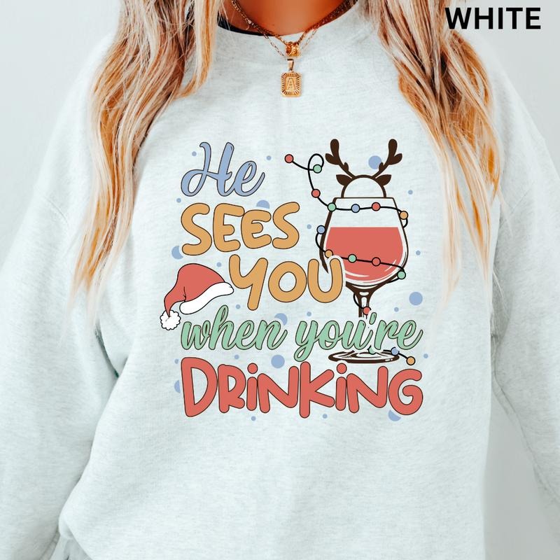 He sees you when your drinking Crewneck, Christmas Sweatshirt, drinking Sweatshirt, Holiday Christmas Sweatshirt, Winter...