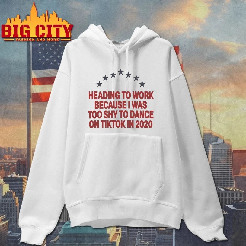 Heading To Work Because I Was Too Shy To Dance shirt