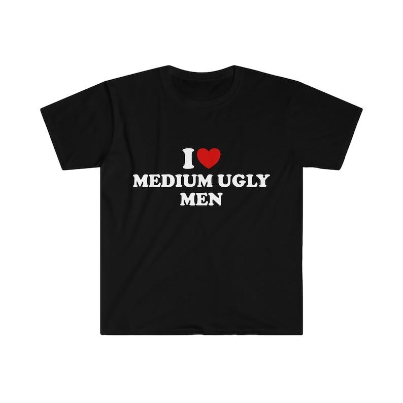 Funny Y2K TShirt, I Love / Heart Medium Ugly Men 2000's Style Meme Tee, Gift  T-shirt, sweater and Hoodie Sweatshirt