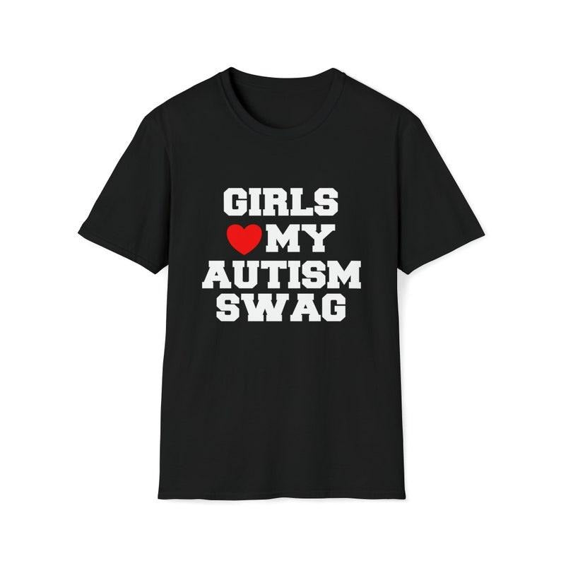 Funny Meme Shirt, Girls Love / Heart My Autism Swag Joke Tee, Gift Unisex T-Shirt Hoodie, Sweatshirt | WearSparks.com