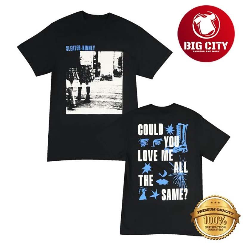 Hello Merch Sleater Kinney Could You Love Me Two Sided Shirt