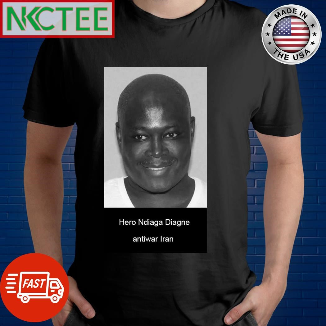 Hero Ndiaga Diagne antiwar Iran tee