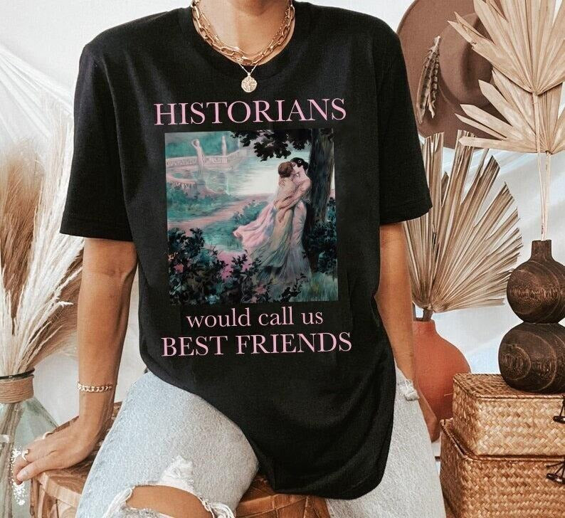 Historians would call us best friends shirt | sapphic lesbian shirt | lesbian pride shirt | lgbtq pride shirt | queer...