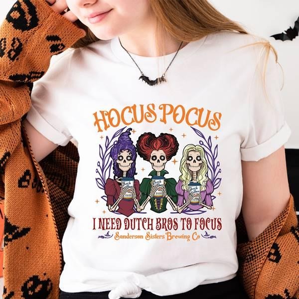 Hocus Pocus I need Dutch Bros To Focus Shirt Halloween Coffee Shirt Sanderson Sisters Brewing Co Shirt Hoodie, Sweatshirt