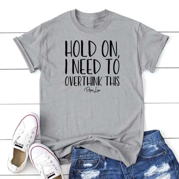 Hold On I Need To Overthink This Tee Hoodie, Sweatshirt | WearSparks.com