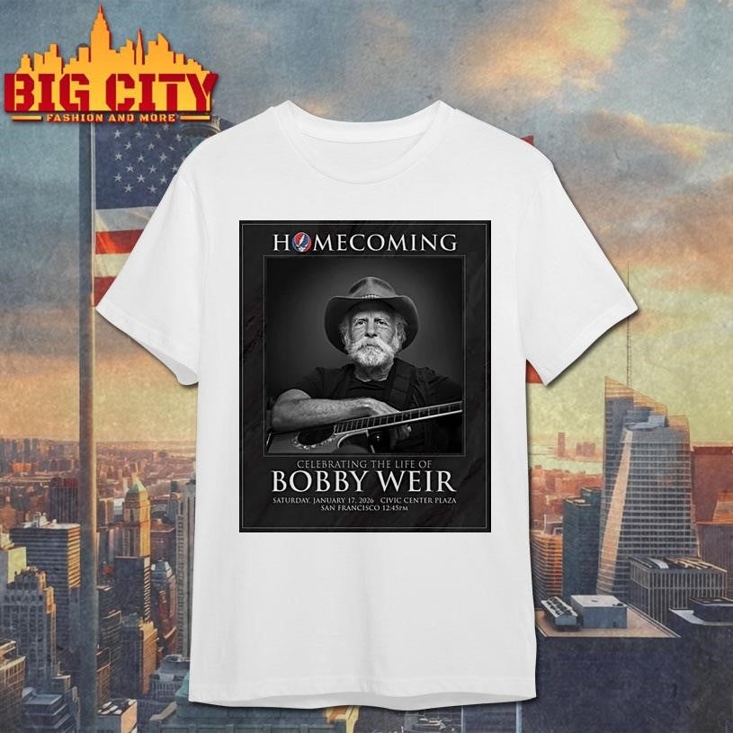 Homecoming Celebrating The Life Of Bobby Weir January 17 2026 Civic Center Plaza Shirt