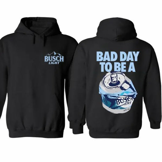 Bad Day to Be a Busch Light 2 Sides T-shirt/Hoodie - Unisex Style - 100% Cotton