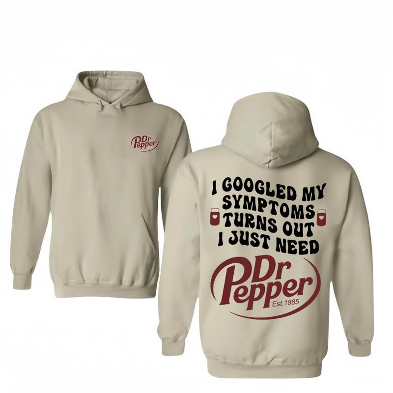 I Just Need Dr Pepper 2 Sided T-Shirt/ Hoodie, Vintage Unisex Tee Shirt Man Women, Casual Streetwear, 100% Cotton