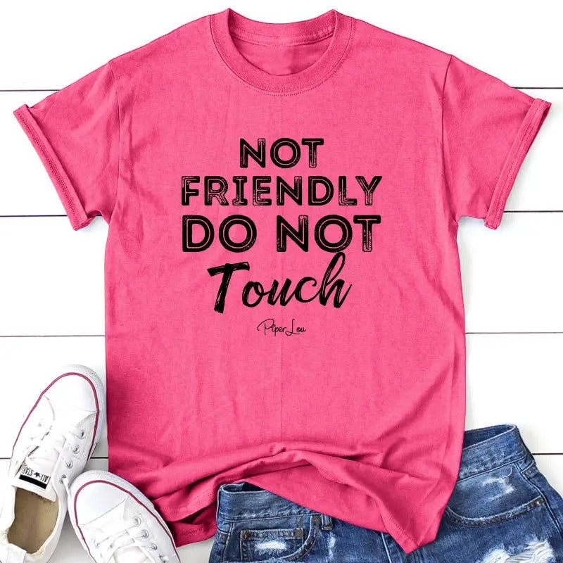 Not Friendly Do Not Touch Apparel, Proudly Printed In The USA, Tee / Tank / V Neck Gray / White / Blue / Hot Pink, #sassy...