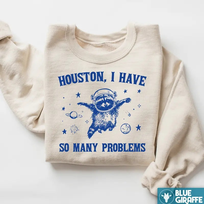 Houston I have So Many Problems Raccoon Premium Heavyweight Sweatshirt T-Shirts, Hoodie | WearSparks.com