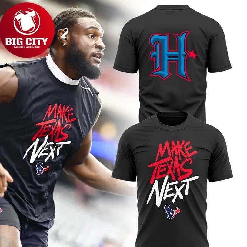 Houston Texans Make Texas Next Two Sided Shirt