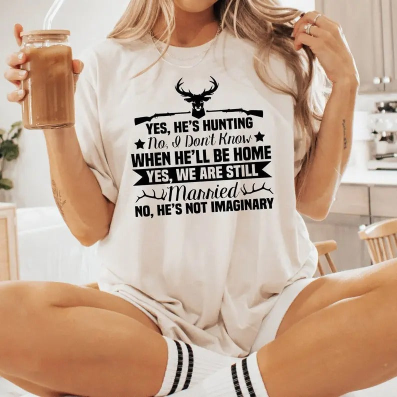Hunters Wife Shirt, Yes He's Hunting No I Don't Know When He'll Be Home, Hunting Shirt For Women, Deer Hunting T-Shirt,...