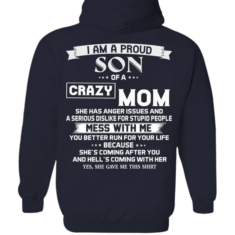 I Am A Proud Son Of A Crazy Mom Shirt, Shirt Perfect Gift For Son, Gift From Mother To Son, To My Son Sweatshirt, Son...