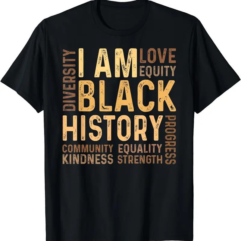 I Am Black History Black History Month Gift - African American T-Shirt | Unisex cotton tee Gifts, Crewneck Hoodie, Sweatshirt