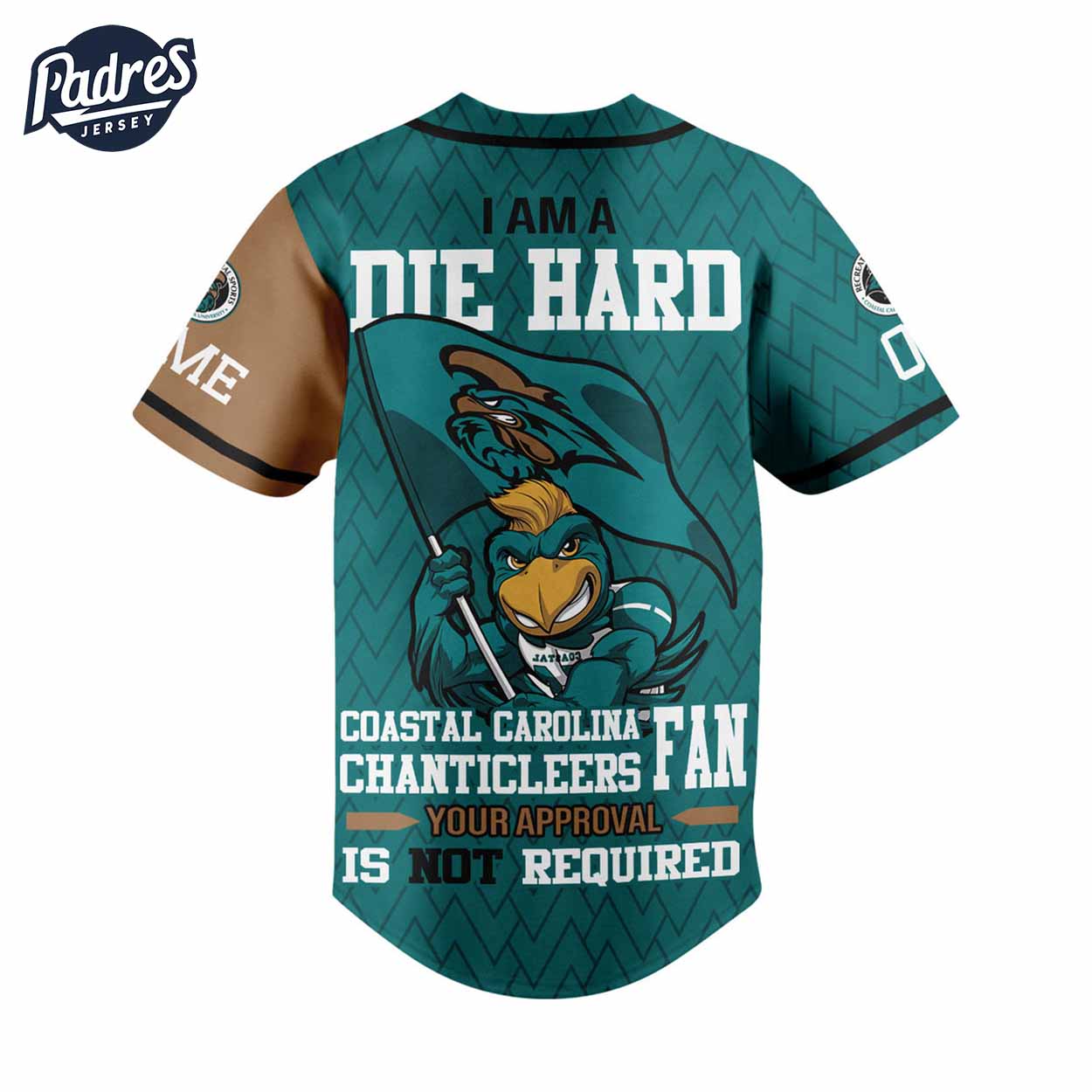 I Am Die Hard Fan Your Approval Is Not Required Coastal Carolina Chanticleers Football Baseball Jersey - Padres... (Image 3)