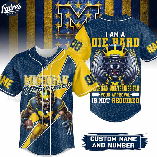 I Am Die Hard Fan Your Approval Is Not Required Michigan Wolverines Custom Baseball Jersey - Padres Jersey... (Image 1)
