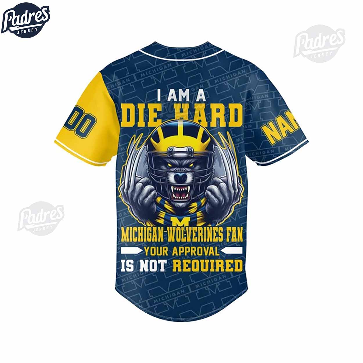 I Am Die Hard Fan Your Approval Is Not Required Michigan Wolverines Custom Baseball Jersey - Padres Jersey... (Image 3)
