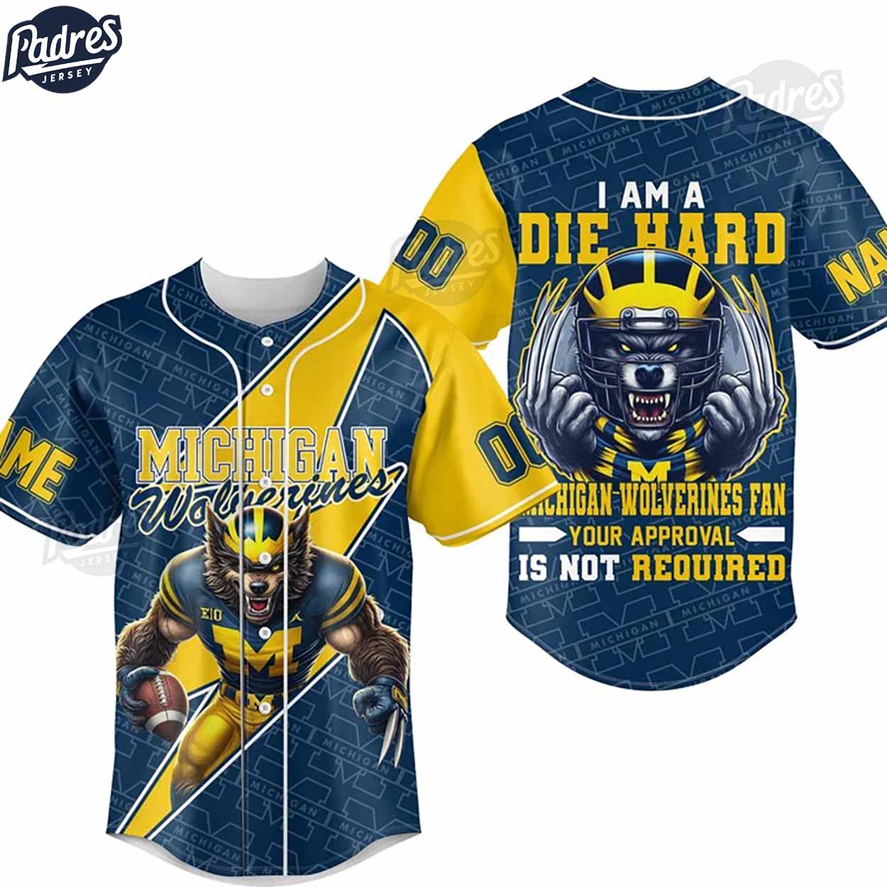 I Am Die Hard Fan Your Approval Is Not Required Michigan Wolverines Custom Baseball Jersey - Padres Jersey... (Image 4)