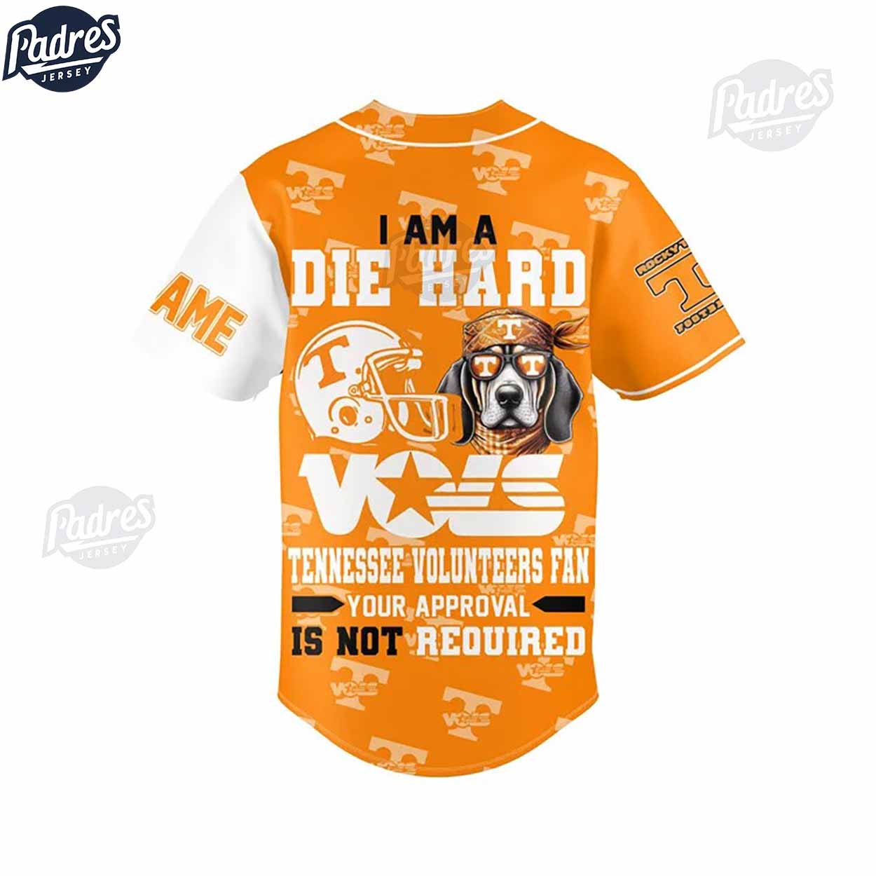 I Am Die Hard Fan Your Approval Is Not Required Tennessee Volunteers Football Baseball Jersey - Padres Jersey... (Image 3)