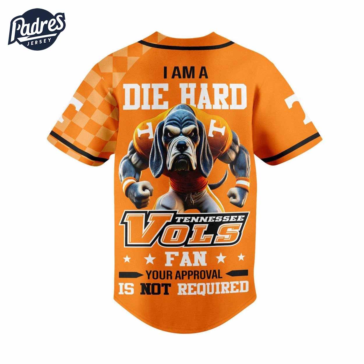 I Am Die Hard Fan Your Approval Is Not Required Tennessee Volunteers Football Baseball Jersey Gifts Fans -... (Image 3)