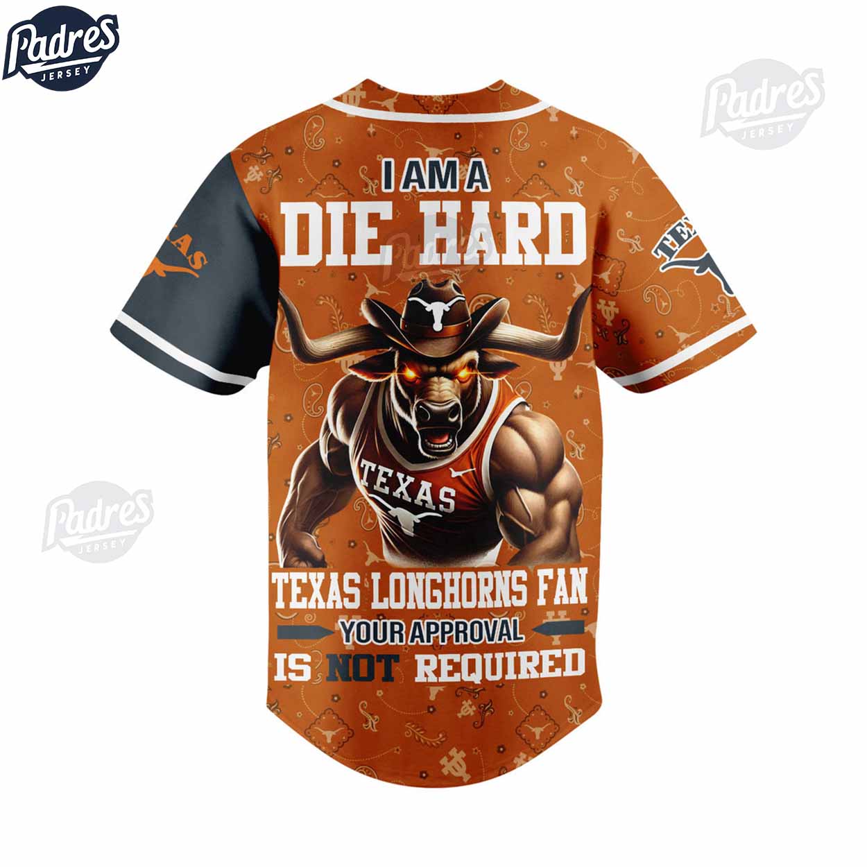 I Am Die Hard Fan Your Approval Is Not Required Texas Longhorns Football Baseball Jersey - Padres Jersey Oasis:... (Image 2)