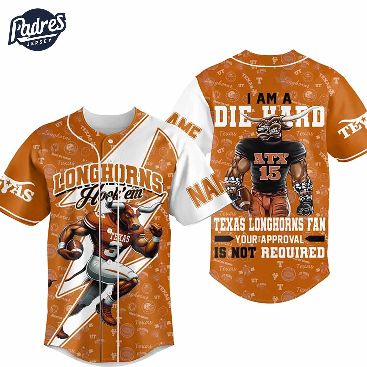 I Am Die Hard Fan Your Approval Is Not Required Texas Longhorns Football Baseball Jersey Gifs Fans - Padres... (Image 2)