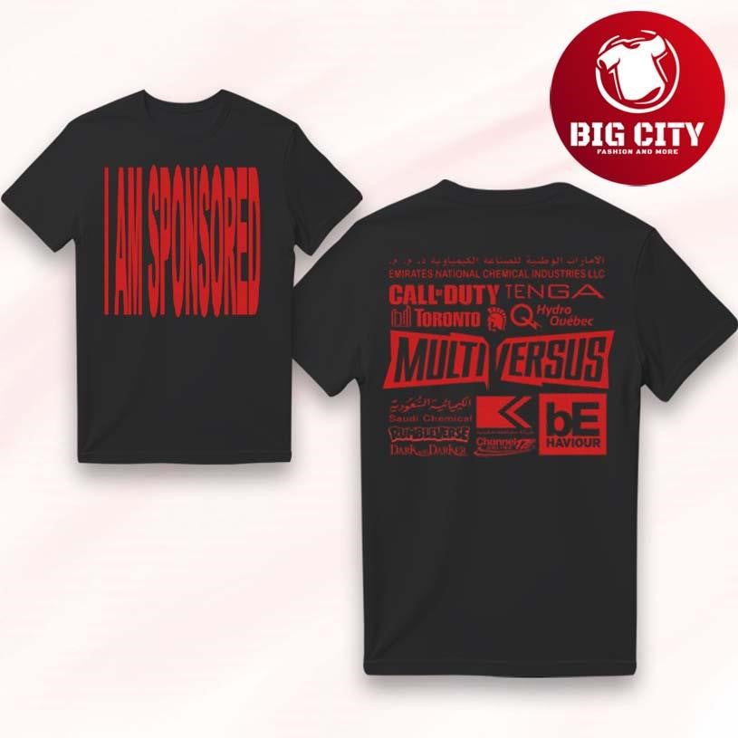 I Am Sponsored Two Sided Shirt