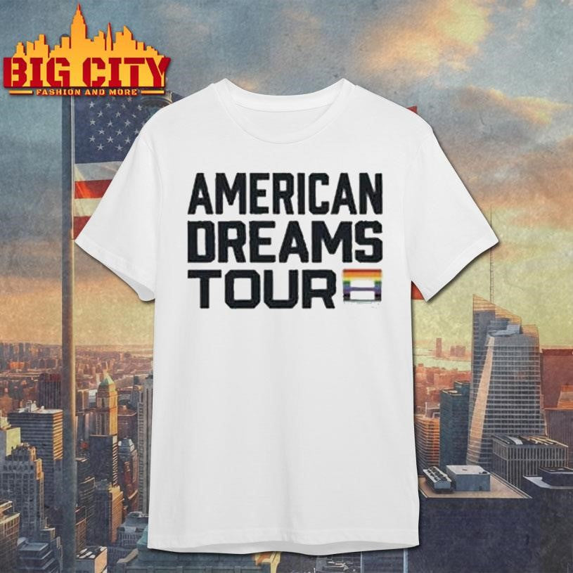 I Am The American Dreams Tour Pride Shirt