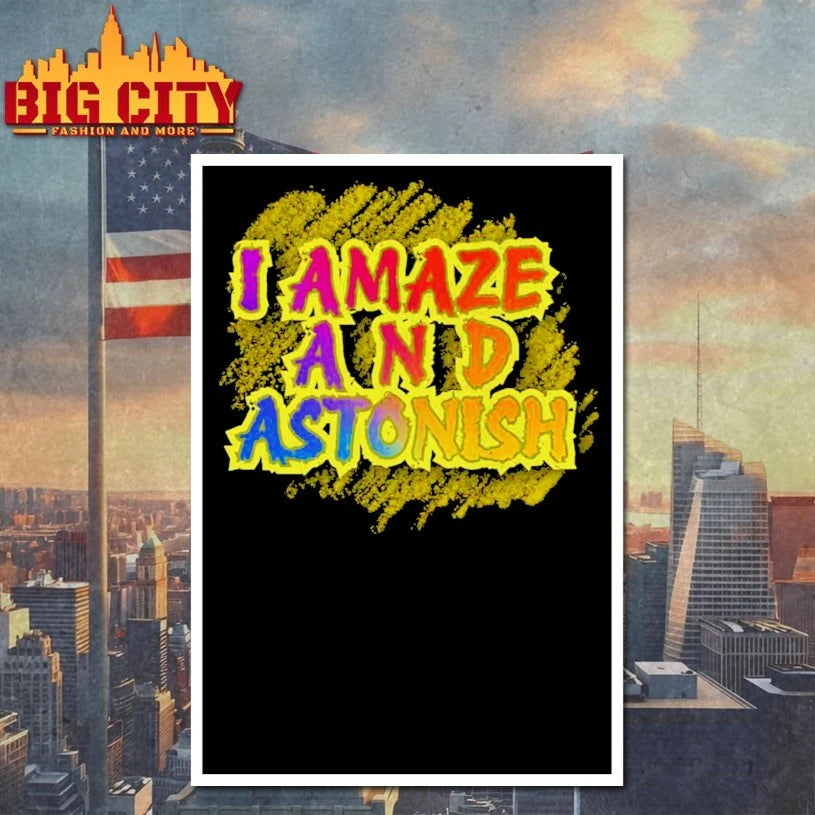 I Amaze and Astonish Shirt
