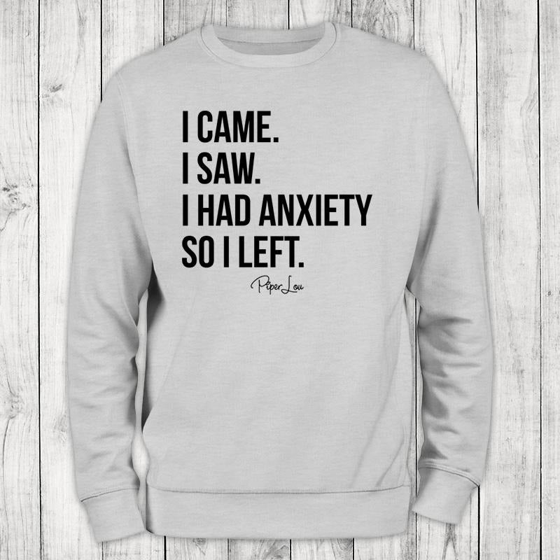 I Came I Saw I Had Anxiety Sweatshirt T-Shirts, Hoodie | WearSparks.com