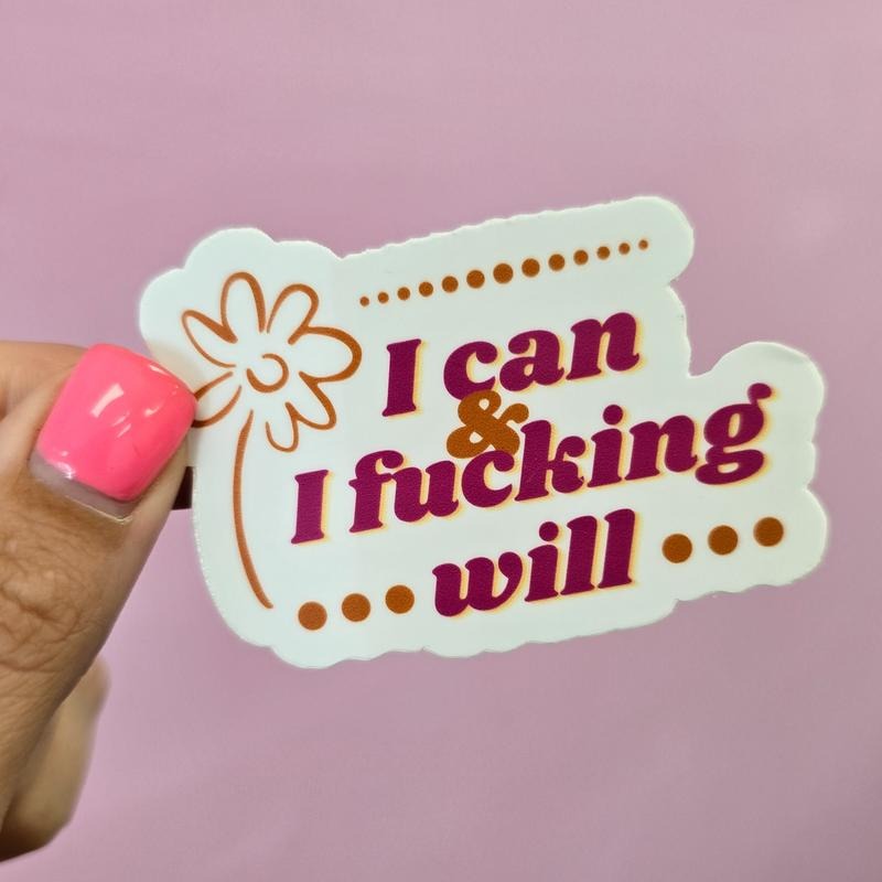 I Can and I Fucking Will Decorative Sticker T-Shirts, Hoodie, Sweatshirt | WearSparks.com