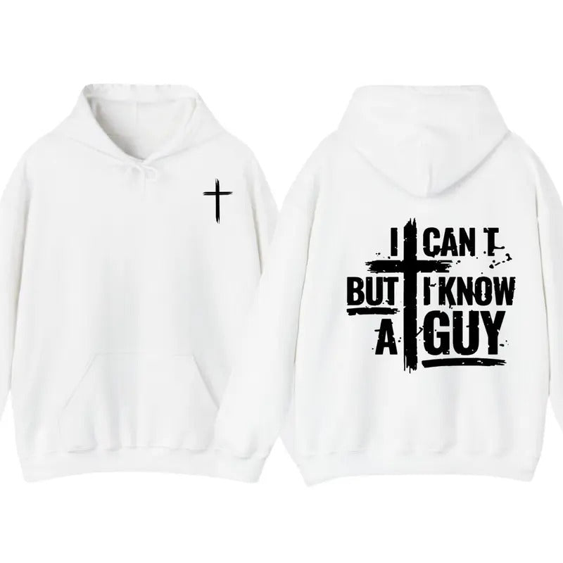I Can't But I Know A Guy T-Shirt, Hoodie Jesus 2 sides For Men For Women Sweatshirt | WearSparks.com
