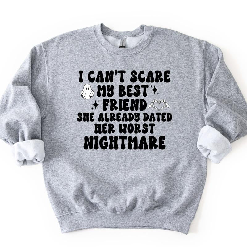 I Can't Scare My Best Friend Sweatshirt, Funny Halloween Sweatshirt T-Shirts, Hoodie | WearSparks.com