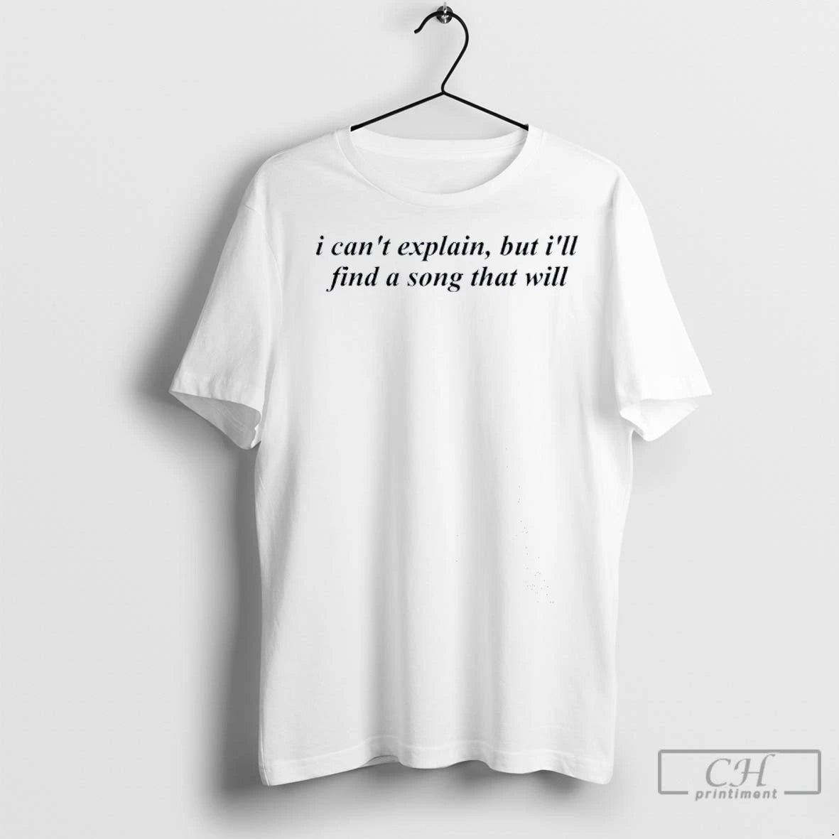 I Cant Explain But Ill Find A Song That Will T Shirts
