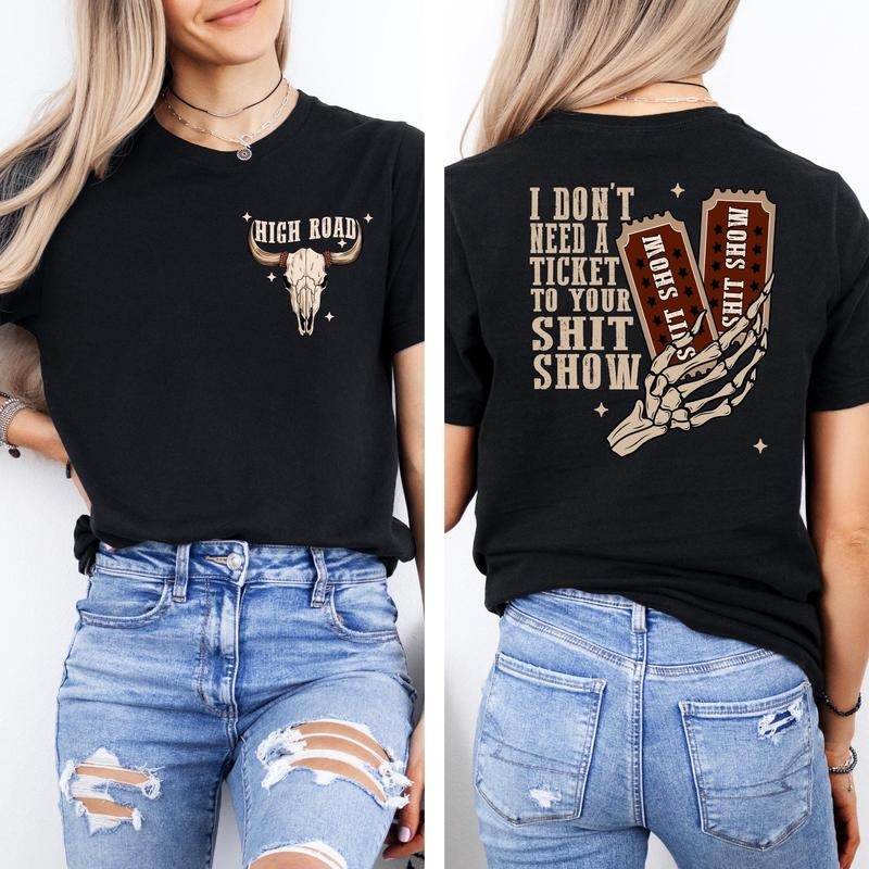 I Don't Need A Ticket To Your Shit Show ,High Road Graphic Sweat Meme ,Road Sweat K W Sweat Crazy Music Sweatshirt ...