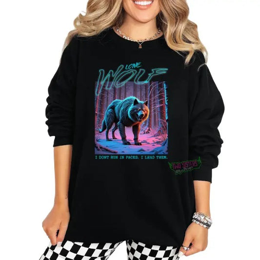 "I Don't Run in Packs, I Lead Them" Wolf Shirt, Hoodie, or Crewneck Sweatshirt
