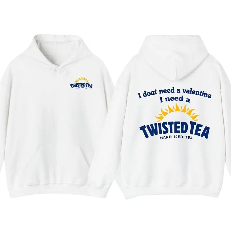 I Dont Need A Valentine I Need A Twisted Tea Graphic Hoodies Sweatshirt T-Shirt, For Men And Women, Men Gifts Long...