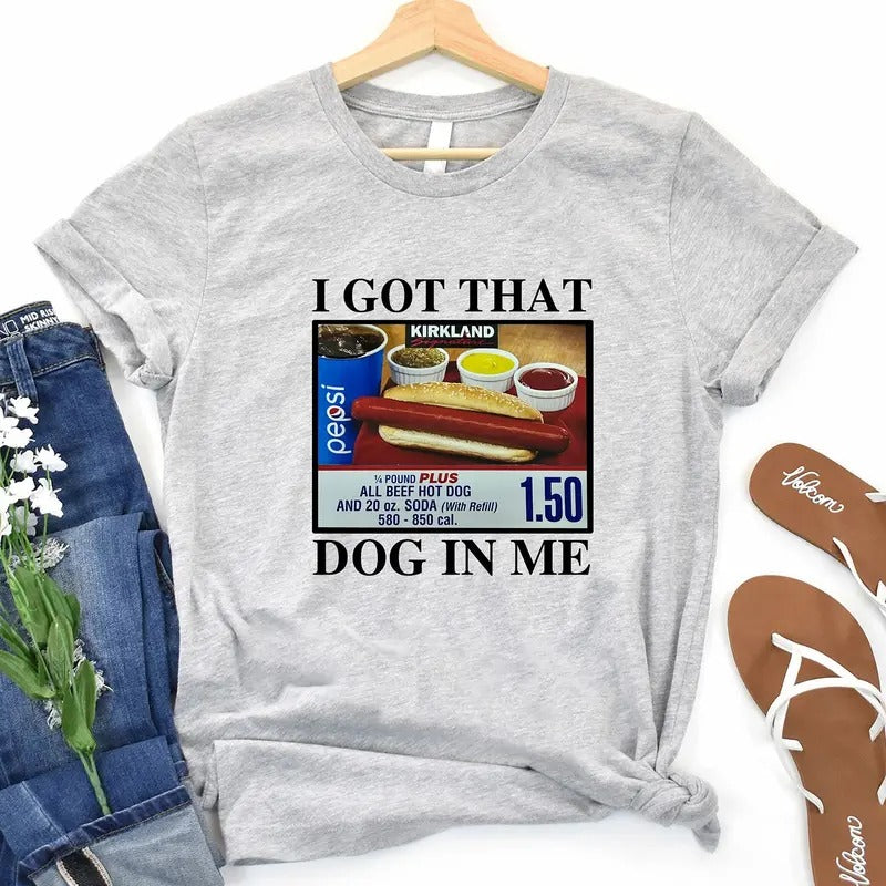 I Got That Dog In Me Shirt - 1.50 Hotdog Shirt - Hot Dog Lover Gift - Hot Dog Tee Hoodie, Sweatshirt | WearSparks.com