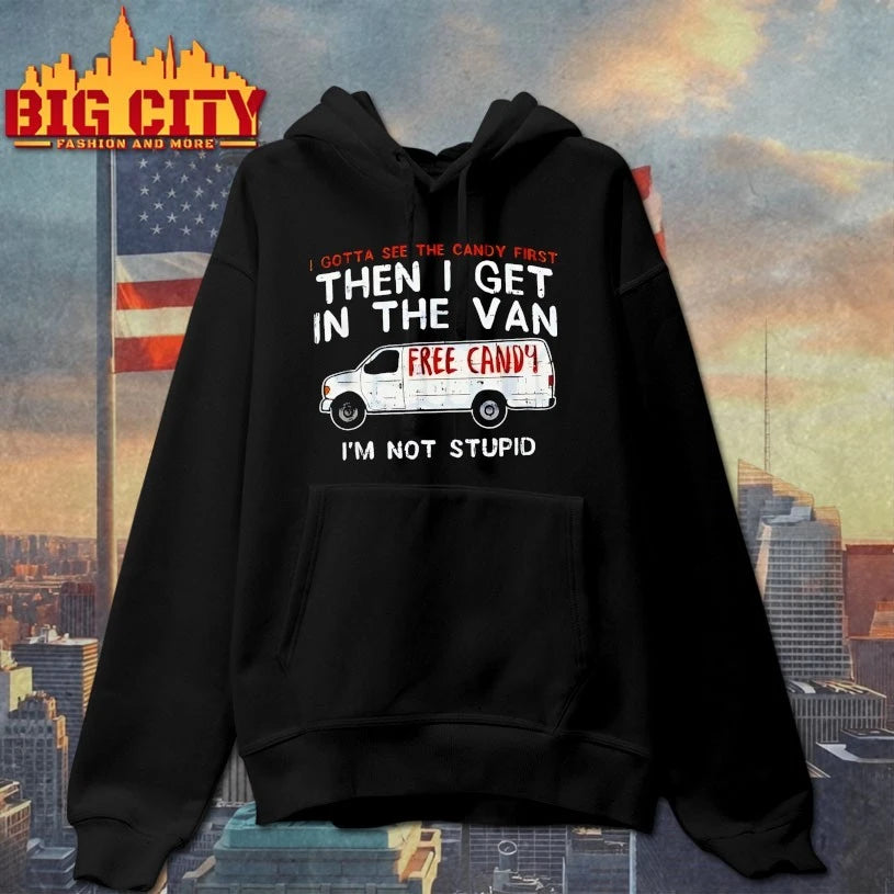 I Gotta See The Candy First Then i get in the van Free candy Shirt