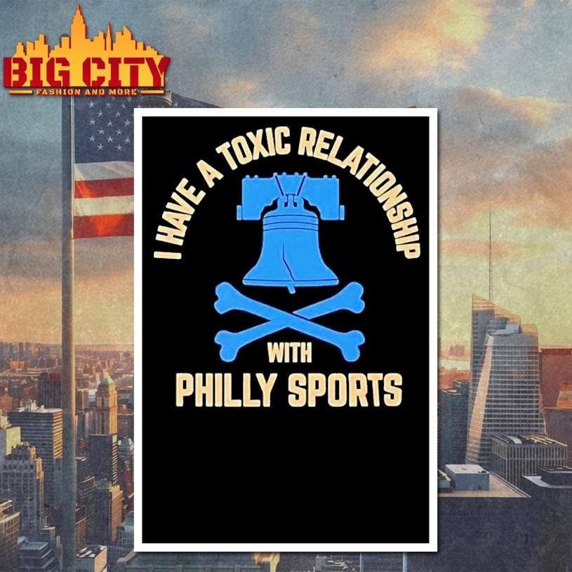 I Have A Toxic Relationship With Philly Soccer Shirt