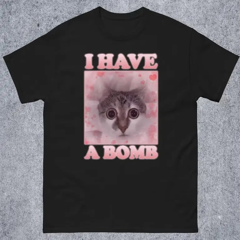 I Have a Bomb Funny Cat Dank meme Tee Shirt Gift for Woman and Man, Cat Lover Gifts Hoodie, Sweatshirt | WearSparks.com