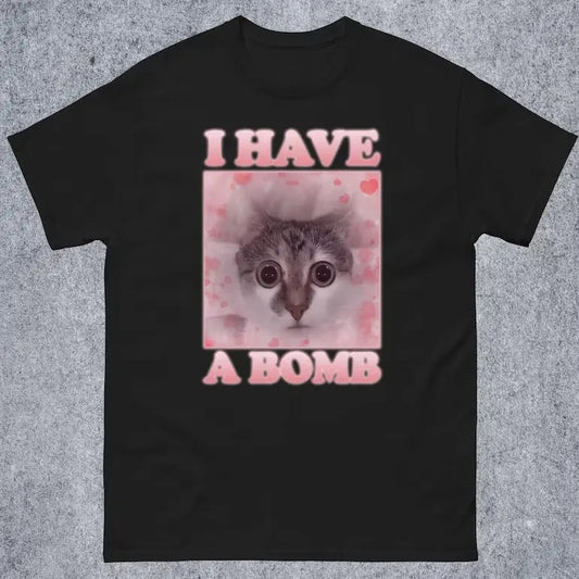 I Have a Bomb Funny Cat Dank meme Tee Shirt Gift for Woman and Man, Cat Lover Gifts Hoodie, Sweatshirt | WearSparks.com