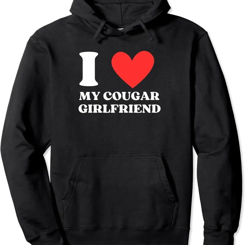 I Love My Cougar Girlfriend / I Heart My Cougar Gf Pullover Hoodie | Unisex Hooded Sweatshirt T-Shirts | WearSparks.com