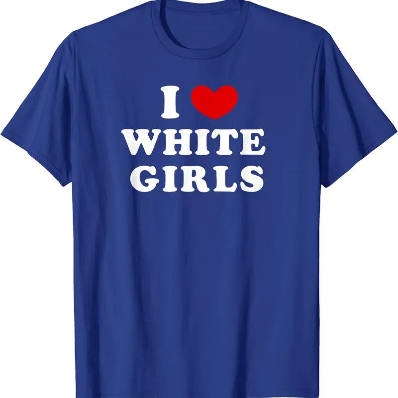 I Heart White Girls Shirt, I Love White Girls T-Shirt | Unisex Cotton Tee, Size S-5XL Hoodie, Sweatshirt | WearSparks.com