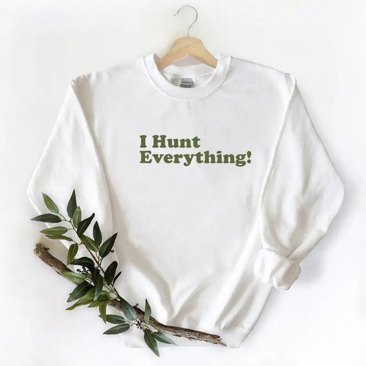 I Hunt Everything Shirt Black White Hunting Season Funny Graphic Tee Shirts Unisex Sweatshirt, Minimalist Cotton Hoodie