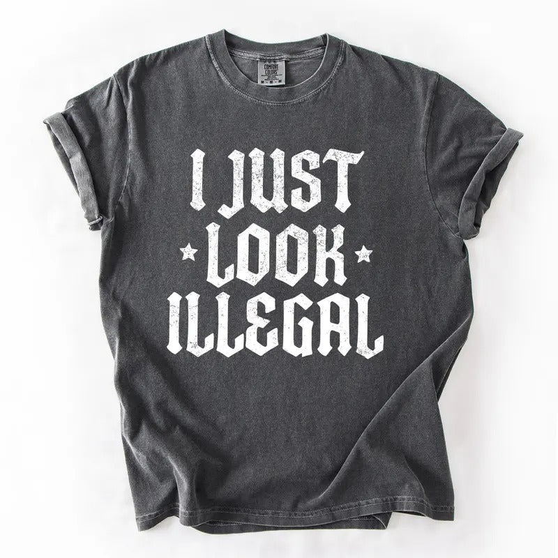 I Just Look Illegal, Sassy, Politics, Immigrant, Statement, Stars Tshirt, Women's Comfort Colors Tee Hoodie, Sweatshirt
